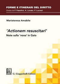 9791221129175 - «Actionem resuscitari». Note sulla «noxa» in Gaio