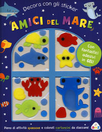9791221204711 - Amici del mare. Decora con gli sticker. Ediz. a colori. Con adesivi in gel