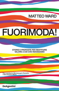 9791221213287 - Fuorimoda! Storie e proposte per restituire valore a ciò che indossiamo