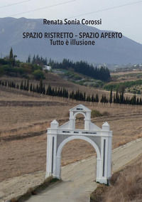 9791221313741 - Spazio ristretto - Spazio aperto. Tutto è illusione