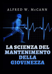 9791221316506 - La scienza del mantenimento della giovinezza