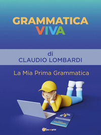 9791221410617 - Grammatica viva. La mia prima grammatica