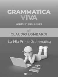 9791221420012 - Grammatica viva. La mia prima grammatica. Ediz. in bianco e nero