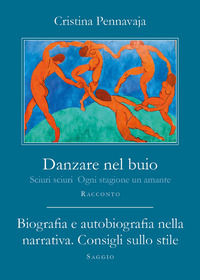 9791221436891 - Danzare fra il buio e la luce. Una cura dell'anima-I segreti della narrativa. Il romanzo e il racconto