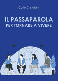 9791221440713 - Il passaparola per tornare a vivere