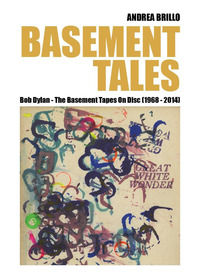 9791221443721 - Basement tales. Bob Dylan. The Basement tapes on disc (1968-2014)