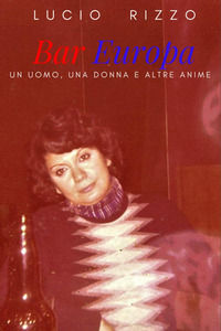 9791221444049 - Bar Europa. Un uomo, una donna e altre anime