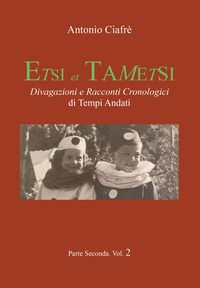 9791221449174 - Etsi et Tametsi. Divagazioni e racconti cronologici di tempi andati. Vol. 2