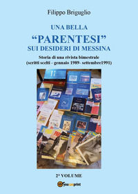 9791221462654 - Una bella «parentesi» sui desideri di Messina. Storia di una rivista bimestrale (scritti scelti - gennaio 1989 - settemb