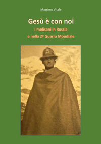9791221468311 - Gesù è con noi. I molisani in Russia e nella seconda guerra mondiale