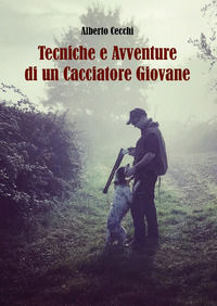 9791221470215 - Tecniche e avventure di un cacciatore giovane