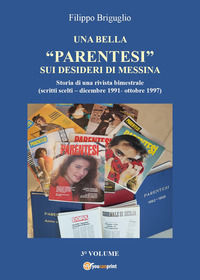 9791221471724 - Una bella «parentesi» sui desideri di Messina. Storia di una rivista bimestrale (scritti scelti-dicembre 1991-ottobre 19