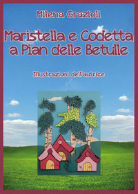 9791221476385 - Maristella e Codetta a pian delle betulle