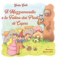 9791221481365 - Il Mazzamurello e la fatina dai piedi di capra. Ediz. illustrata