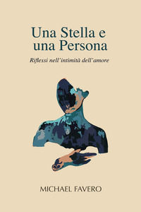 9791221490671 - Una stella e una persona. Riflessi nell'intimità dell'amore