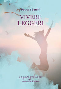 9791221497878 - Vivere leggeri. La guida pratica per una vita serena