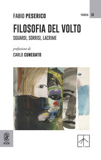 9791221811544 - Filosofia del volto. Sguardi, sorrisi, lacrime