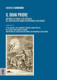 9791221819540 - Il Gran Priore. Contributi di storia e vita spirituale del Sacro Militare Ordine Costantiniano di San Giorgio