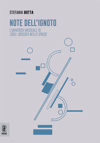 9791221821369 - Note dell'ignoto. L'universo musicale di 2001: Odissea nello spazio