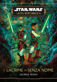 9791221911268 - Le lacrime dei senza nome. L'Alta Repubblica. Star wars