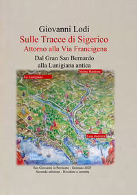 9791222008110 - Sulle tracce di Sigerico. Dal Gran San Bernardo alla Lunigiana Antica