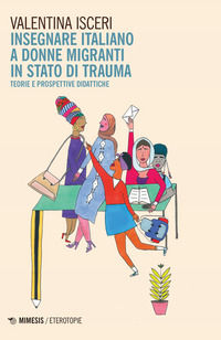 9791222306933 - Insegnare italiano a donne migranti in stato di trauma. Teorie e prospettive didattiche