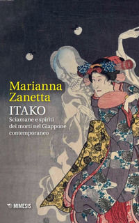 9791222309033 - Itako. Sciamane e spiriti dei morti nel Giappone contemporaneo