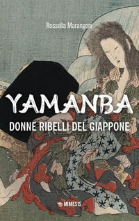 9791222314518 - Yamanba. Donne ribelli del Giappone