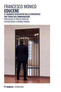 9791222316833 - Educene. Il cadavere speculativo della conoscenza. Una teoria dell'immaginazione