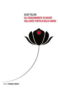 9791222320892 - Gli insegnamenti di Bashô sull'arte poetica dello haiku