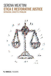 9791222324340 - Etica e restorative justice. Definizioni, concetti e problemi