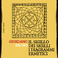 9791222333915 - Il sigillo dei sigilli. I diagrammi ermetici. Giordano Bruno filosofo e pittore. Nuova ediz.