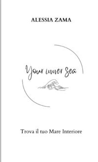 9791222411286 - Your inner sea. Trova il tuo mare interiore. Nuova ediz.