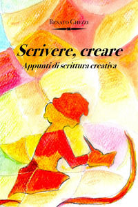 9791222702438 - Scrivere, creare. Appunti di scrittura creativa