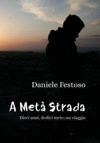 9791222707716 - A metà strada. Dieci anni, dodici mete, un viaggio
