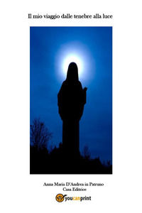 9791222711645 - Il mio viaggio dalle tenebre alla luce