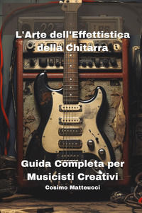 9791222715636 - L'arte dell'effettistica della chitarra