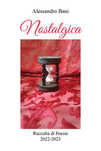 9791222723334 - Nostalgica. Raccolta di poesie 2022-2023