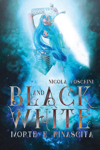 9791222730264 - Black and white. Morte e rinascita