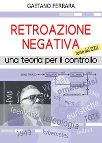 9791222732589 - Retroazione negativa. Una teoria per il controllo