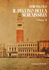 9791222741307 - XVIII secolo. Il declino della Serenissima. Vol. 2