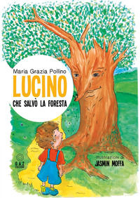 9791222747484 - Lucino che salvò la foresta