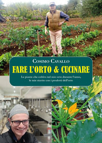 9791222747538 - Fare l'orto e cucinare. Le piante che coltivo nel mio orto durante l'anno, le mie ricette con i prodotti dell'orto