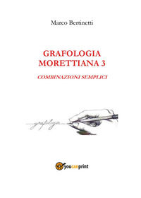 9791222757407 - Analisi grafologica morettiana. Vol. 3: Combinazioni semplici