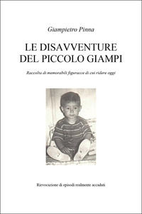 9791222767277 - Le disavventure del piccolo Giampi. Raccolta di memorabilio figuracce di cui ridere oggi