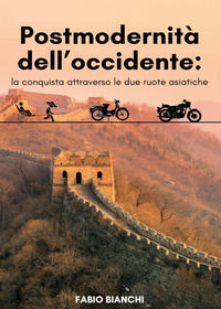 9791222768762 - Postmodernità dell'occidente: la conquista attraverso le due ruote asiatiche