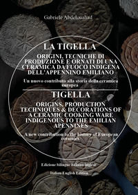 9791222773766 - La tigella. Orogini, tecniche di produzione e ornati di una ceramica da fuoco indigena dell'appennino emiliano. Un nuovo
