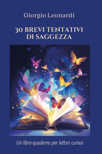 9791222773971 - 30 brevi tentativi di saggezza. Un libro-quaderno per lettori curiosi
