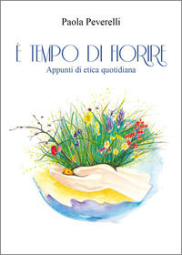 9791222792798 - È tempo di fiorire. Appunti di etica quotidiana