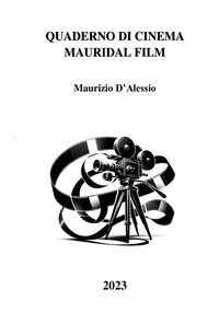 9791222801841 - Quaderno di cinema Mauridal film. Commenti e critica cinematografica